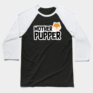 Mother Pupper Baseball T-Shirt